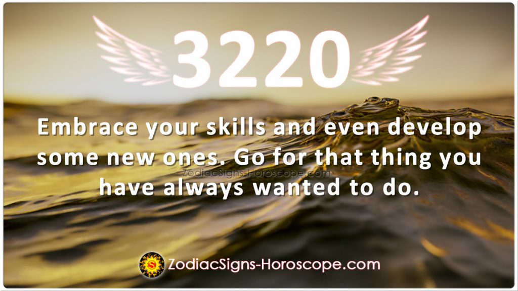 Number 3320 Angel Number 3220 Says Time To Embrace Your Skills and Talents | ZSH