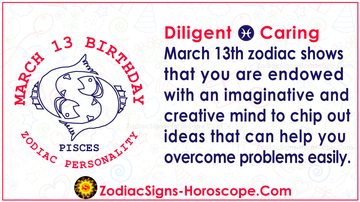March 13 Zodiac (Pisces) Horoscope Birthday Personality and Lucky Things