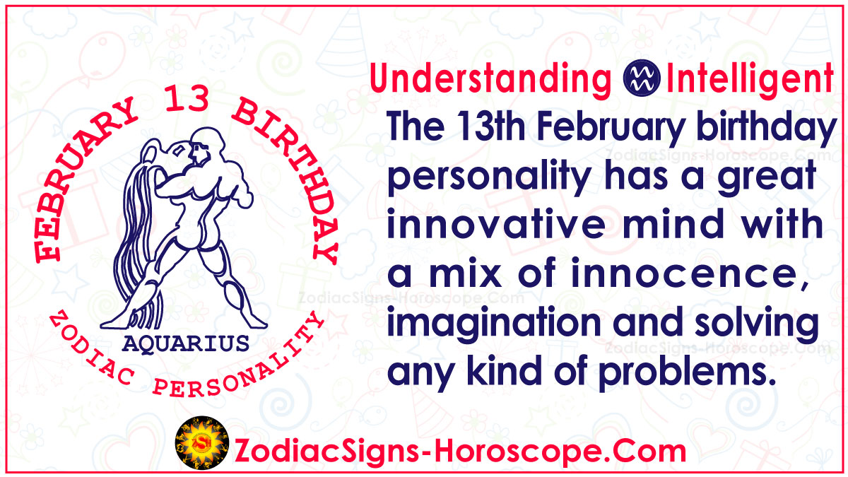 February 13 Zodiac (Aquarius) Horoscope Birthday Personality and Lucky  Things