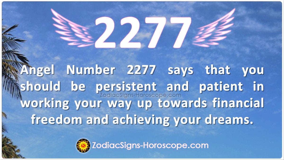 Angel Number 2277 Represents Your Financial Freedom 2277 Meaning Angel Number 2277 Represents Your Financial Freedom 2277 Meaning