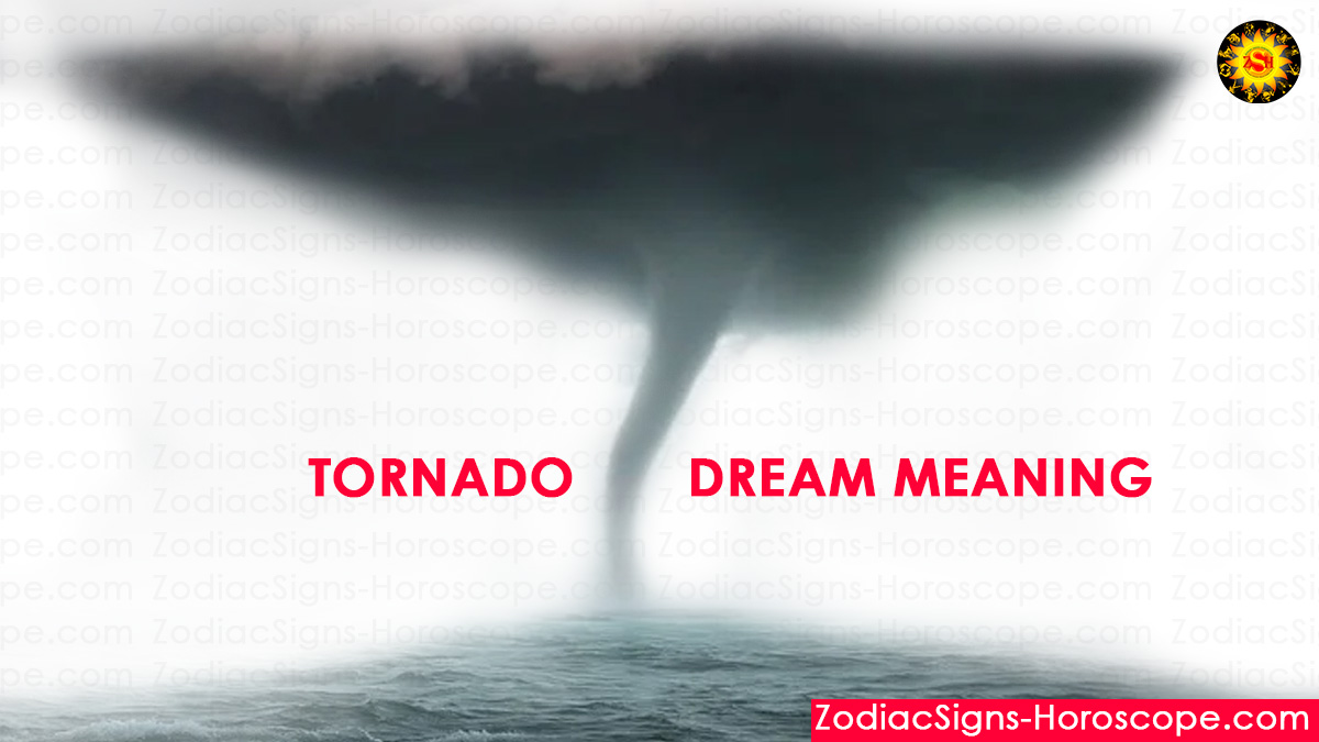 Tornado Dream Meaning, Interpretation and Tornado Dream Symbolism