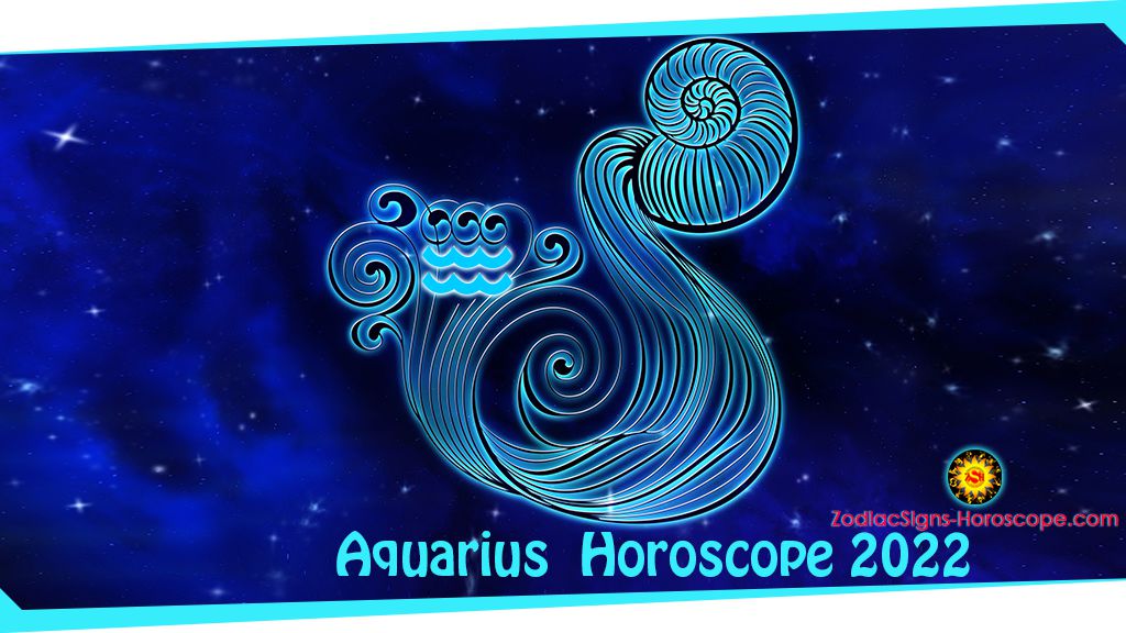 Aquarius Horoscope 2022 Career, Finance, Health, Travel Predictions