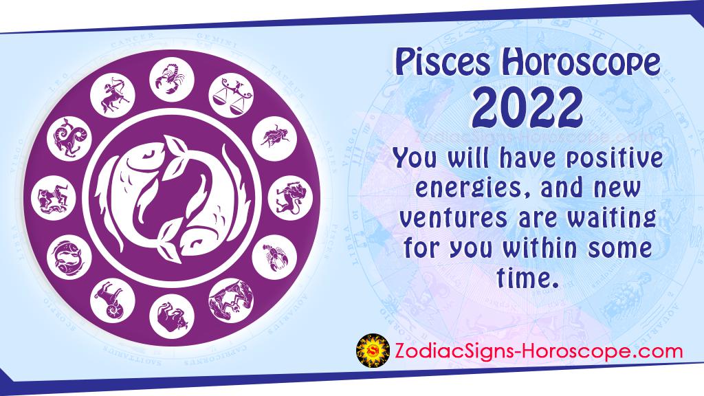 Pisces 2022 Horoscope Predictions