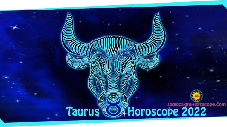 Horoskop Taurus 2022