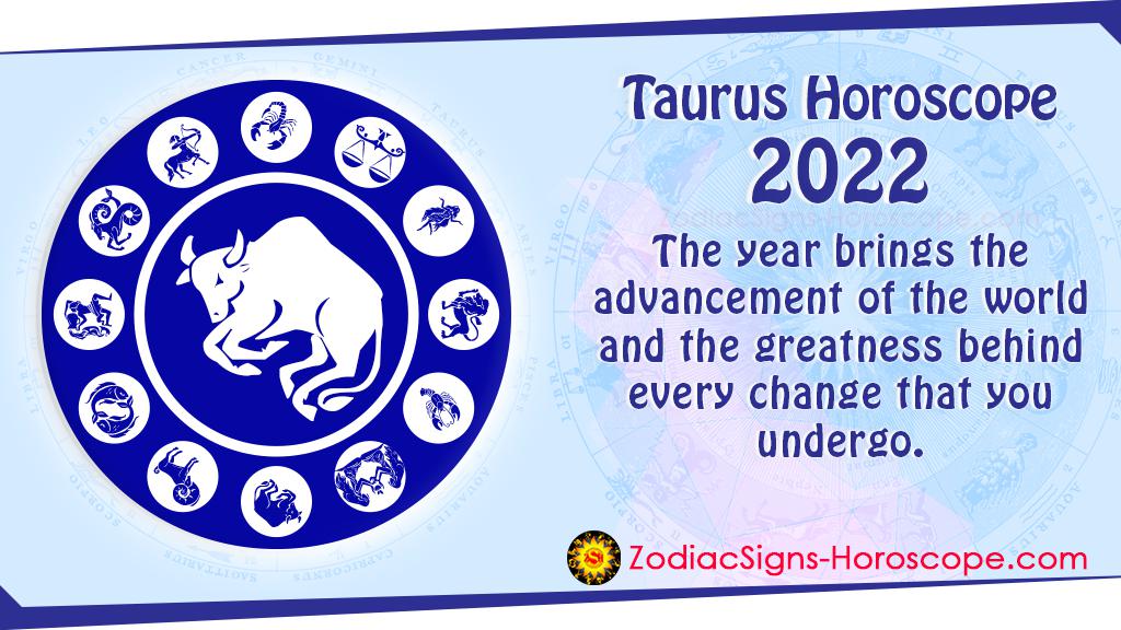 Taurus 2022 Horoscope Predictions