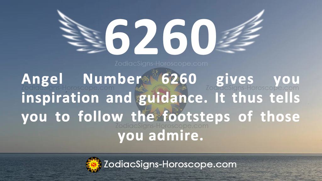 Angel Number 6260 Symbolism: Follow the Footsteps of Your Idols