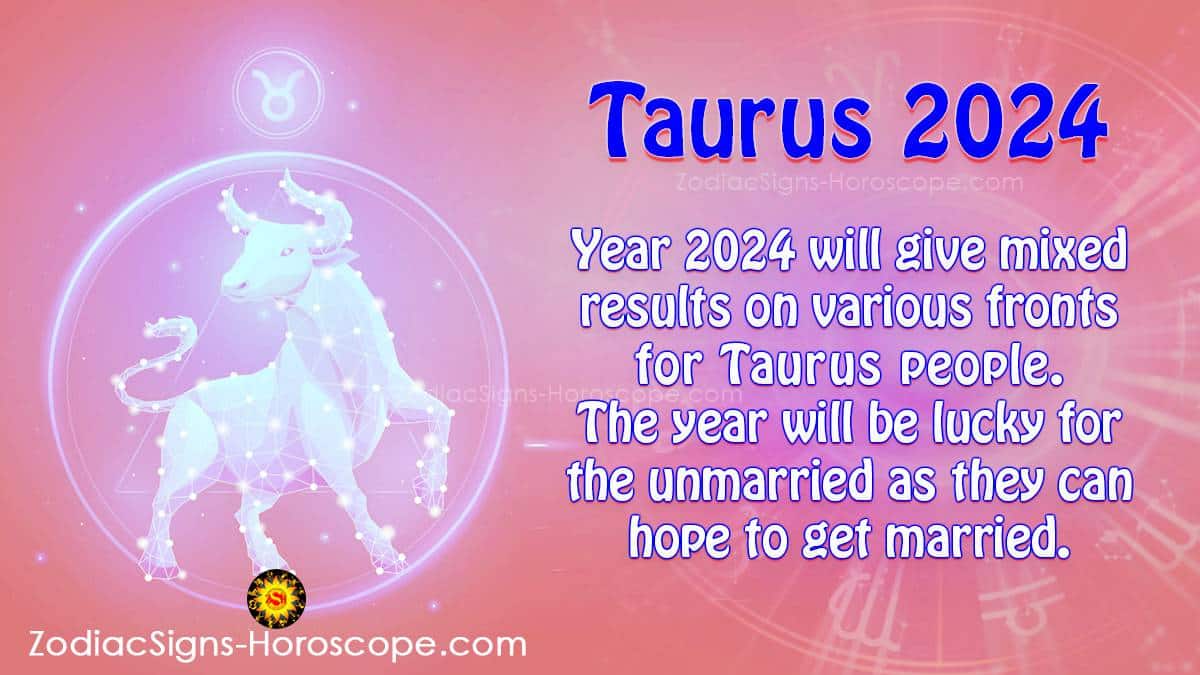 Taurus Horoscope 2024 Career, Finance, Health, Travel Predictions