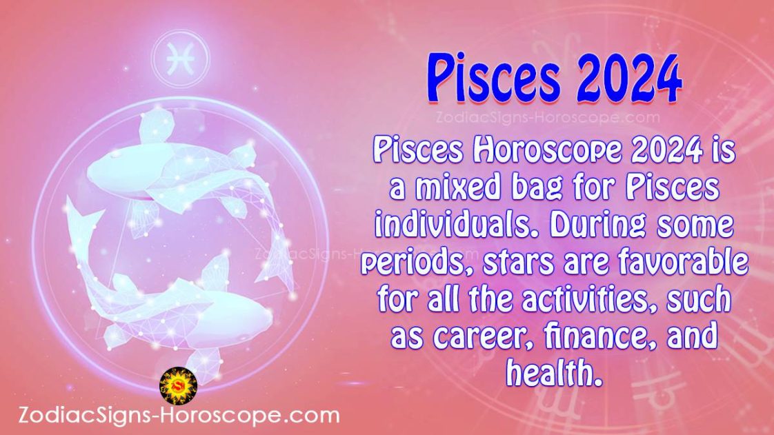 Pisces Horoscope 2024 Career, Finance, Health, Travel Forecast