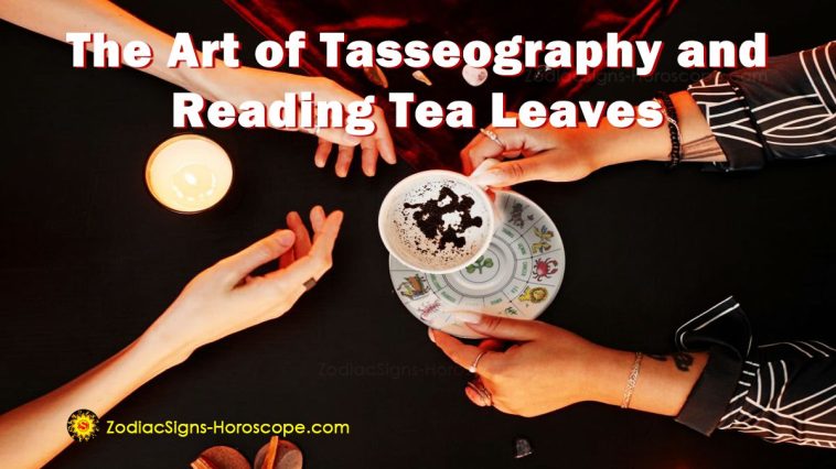 The Art of Tasseography and Reading Tea Leaves