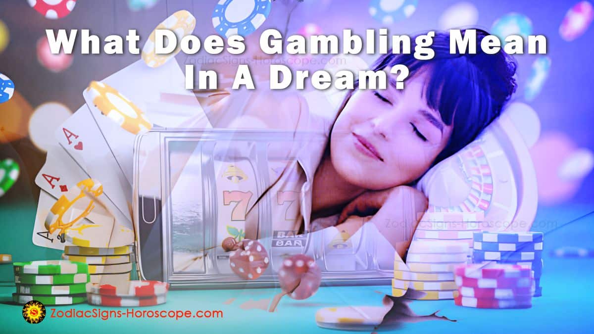 What Does Gambling Mean In A Dream? Its Interpretation and Symbolism