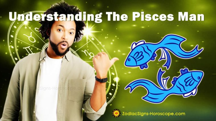 Understanding The Pisces Man