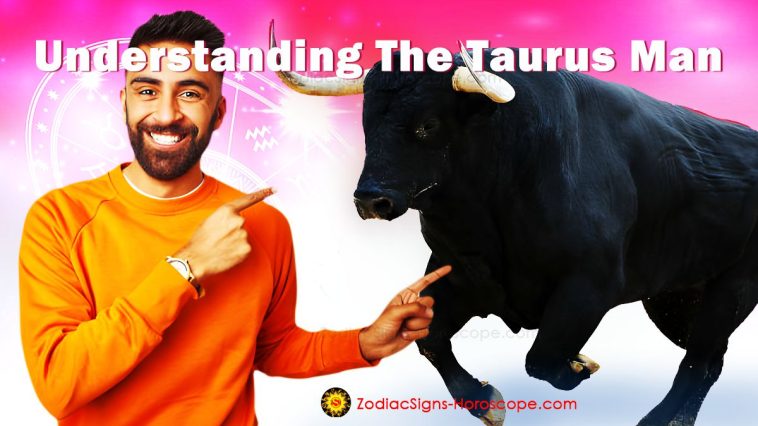Understanding The Taurus Man