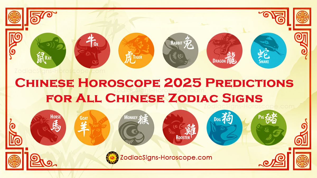 Chinese Horoscope 2025 Chinese New Year 2025 Predictions ZodiacSigns 2025 Astrology Predictions