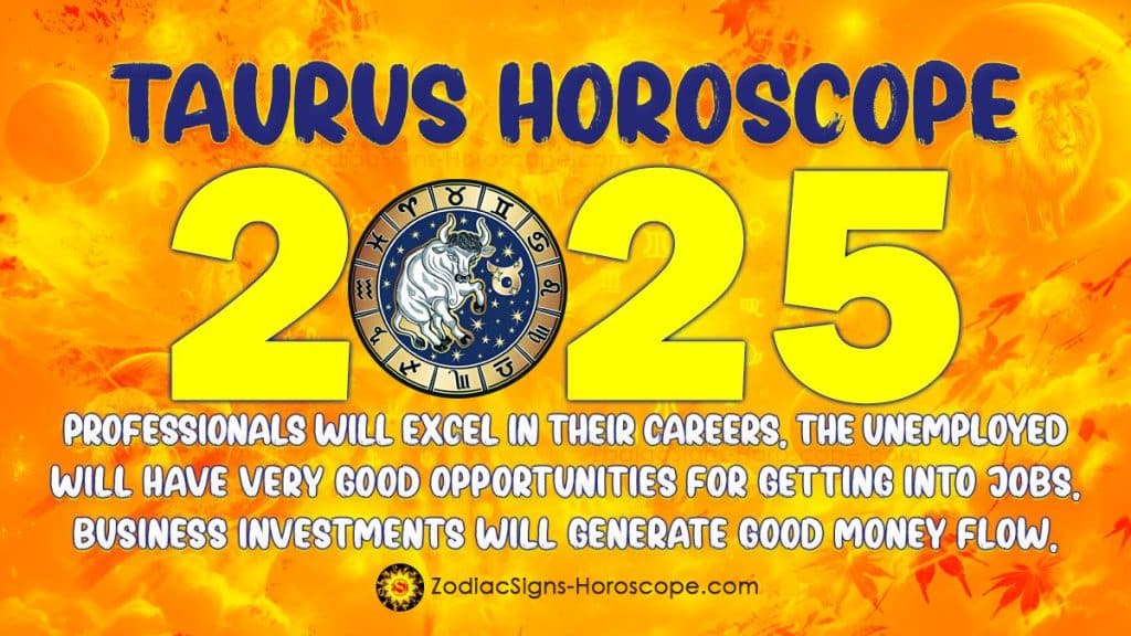 Taurus Horoscope 2025 Career, Finance, Love, Monthly Predictions
