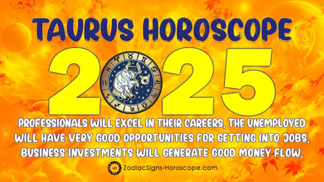 Taurus Horoscope 2025 Career, Finance, Love, Monthly Predictions
